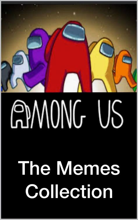 Among Us Book Epic Menes And Jokes From The Great Among Us Game By Barry Afro Memes Goodreads