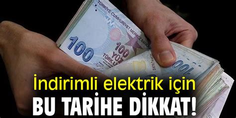 İndirimli elektrik için bu tarihe dikkat