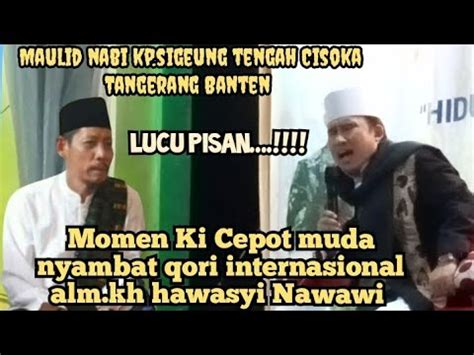 CERAMAH SUNDA LUCU KI CEPOT MUDA KH ZEIN RAHMAT NUR HOLID DARI