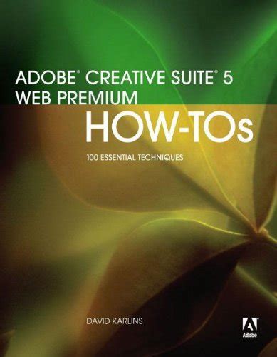 Adobe Creative Suite 5 Web Premium How Tos 100 Essential Techniques