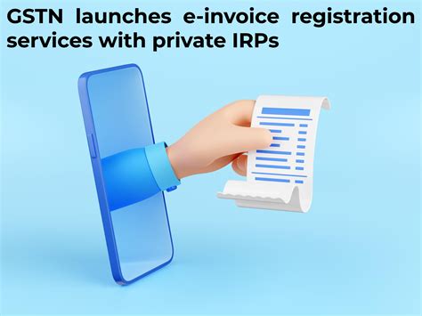 Gstn Launches E Invoice Registration Services With Private Irps Rmps