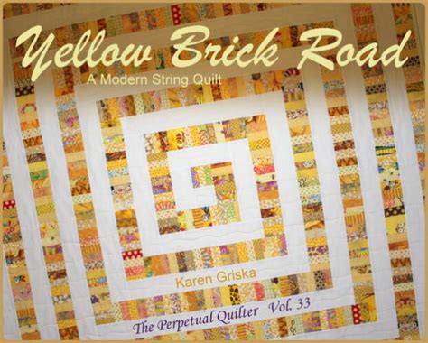 Yellow Brick Road Quilt Patterns Crafting News