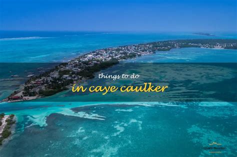 Fun Things To Do In Caye Caulker Belize Quartzmountain