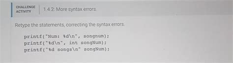 Solved Challengeactivity More Syntax Errorsretype The Chegg