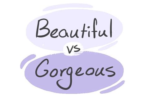 Beautiful Vs Gorgeous In English Langeek