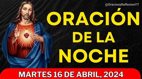 OraciÓn De La Noche De Hoy Martes 16 De Febrero 2024 Oración Poderosa