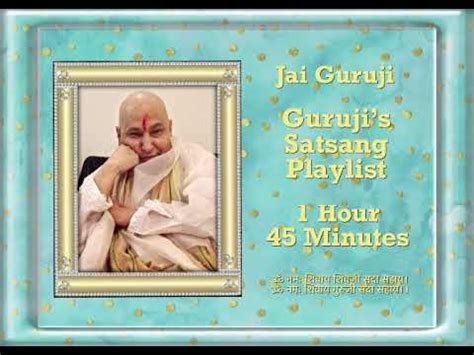 Guruji Satsang Playlist 14 1 Hour 45 Minutes YouTube