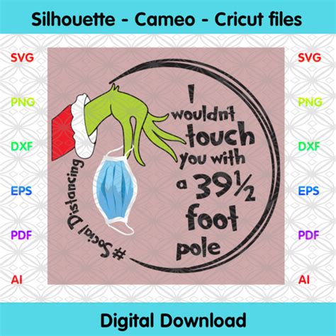 Grinch Hand Social Distancing I Wouldnt Touch You With A 395 Foot Pole