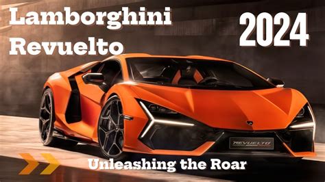 Unleashing The Roar 2024 Lamborghini Revuelto S Sonic Symphony