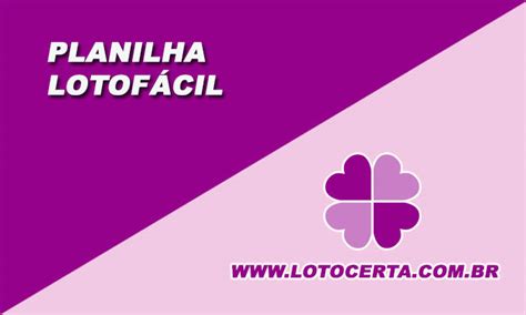 Planilha Lotofácil 25 dezenas 12 fixas Conheça as vantagens e