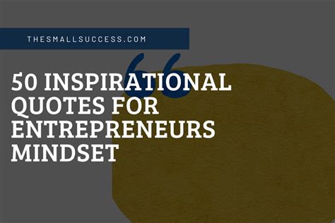 50 Inspirational Quotes For Entrepreneurs Mindset The Small Success