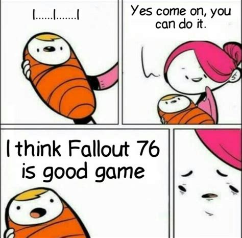 Fallout 76 - Meme by Bepsi_2728 :) Memedroid