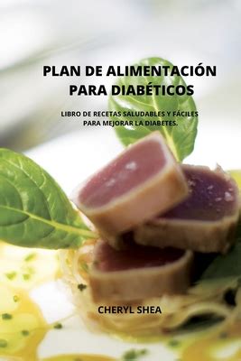 Plan De Alimentaci N Para Diab Ticos Libro De Recetas Saludables Y F