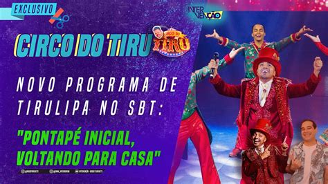 Novo Programa De Tirulipa No Sbt PontapÉ Inicial Voltando Para Casa