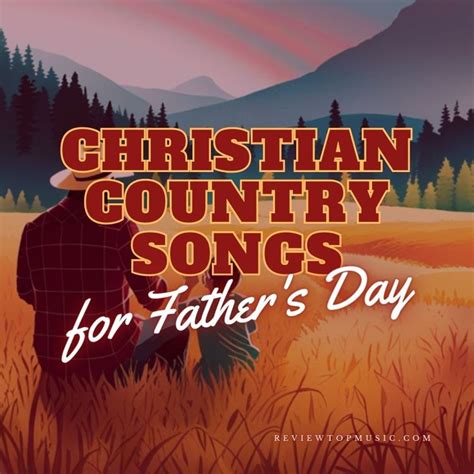 10 Incredible Country Christian Songs for Father's Day