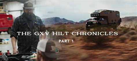 Watch The GXV HILT Chronicles, Part 1 – Storyteller Overland LLC