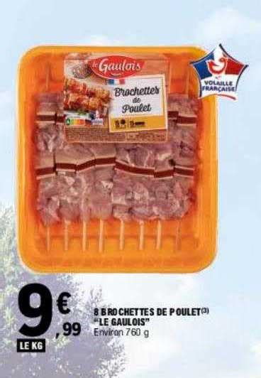 Promo 8 Brochettes De Poulet Le Gaulois Chez E Leclerc ICatalogue Fr