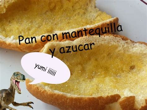 Descubrir Imagen Pan Con Mantequilla Y Azucar Receta Abzlocal Mx