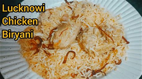 Lucknowi Chicken Biryani Awadhi Biryani Youtube