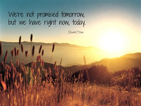 We Are Not Promised Tomorrow Quotes Quotesgram