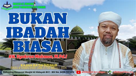 Bukan Ibadah Biasa Kh Syukron Makmun M Pd I Youtube