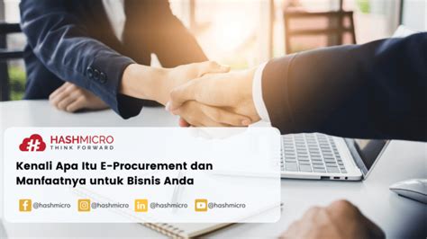 Apa Itu E Procurement Simak Manfaat Dan Pentingnya Bagi Bisnis