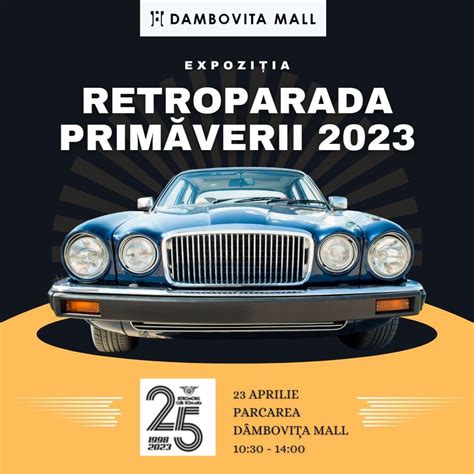 Retroparada Primăverii din nou la Târgoviște Mașini de epocă vor fi