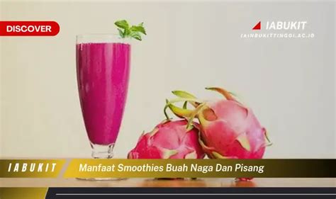 Temukan 7 Manfaat Mengonsumsi Smoothie Buah Naga Dan Pisang Yang Jarang