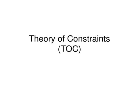 Ppt Theory Of Constraints Toc Powerpoint Presentation Free