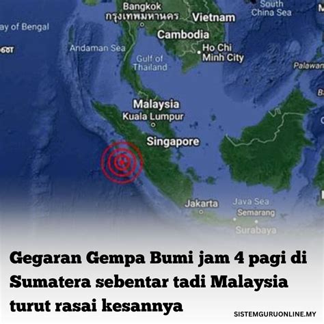 Gegaran Gempa Bumi Jam 4 Pagi Di Sumatera Sebentar Tadi Malaysia Turut