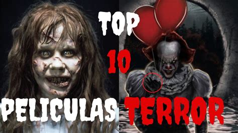 Top 10 Peliculas De TERROR Mas Terrorificas YouTube