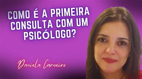 Psicoterapia Como é A Primeira Consulta Com Um Psicólogo Youtube