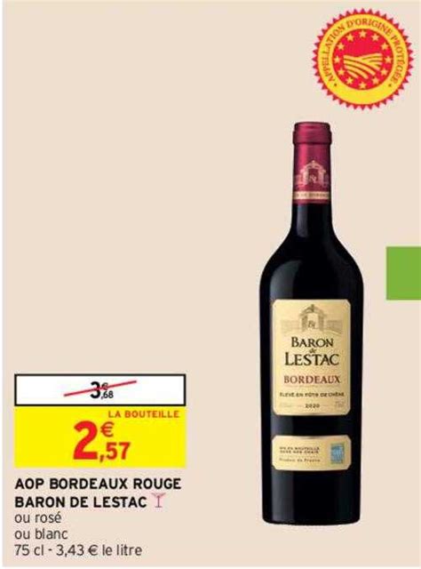 Offre Aop Bordeaux Rouge Baron De Lestac Chez Intermarche Hyper