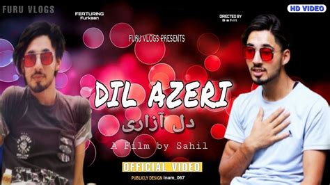 Dil Azeri New Heart Touching Kashmiri Love Song 2022 Youtube