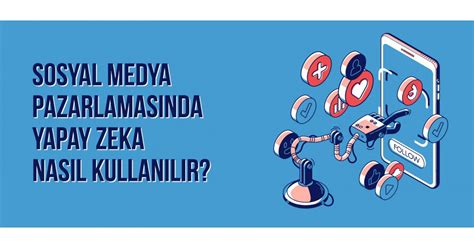 Sosyal Medya Pazarlamasında Yapay Zeka Nasıl Blog AdresGezgini