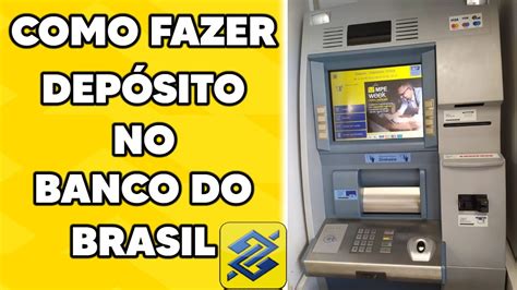 Como Depositar Dinheiro No Banco Do Brasil Veja Como Fazer Dep Sito No