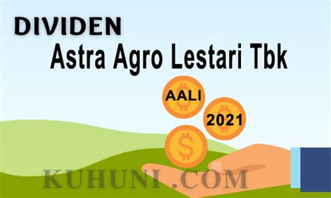 Tahun 2021 Dividen Astra Agro Lestari Meroket 212 Persen Kuhuni