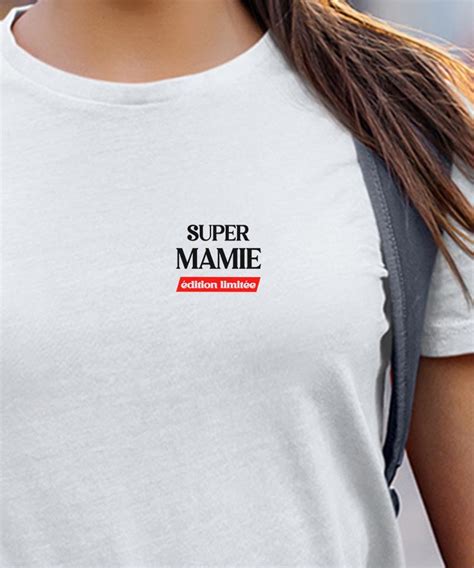 T Shirt Super Mamie édition limitée Pour femme