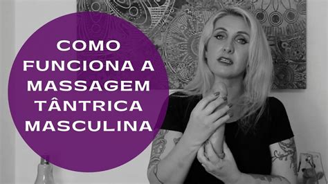 Como Funciona A Massagem Tântrica Masculina Youtube