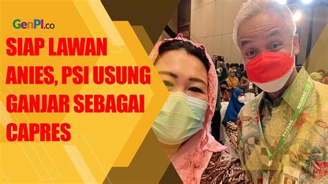 PSI Deklarasikan Ganjar Pranowo Capres 2024 Yenny Wahid Cawapres YouTube