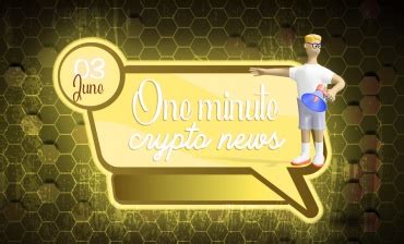 One Minute Blockchain News June 3 2022 Foundico