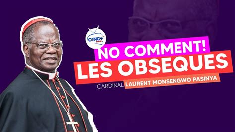 No Comment Les Obs Ques Du Cardinal Laurent Monsengwo Au Palais Du