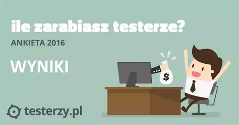 Analiza Zarobk W Tester W Cz I Wiedza O Testowaniu Jak