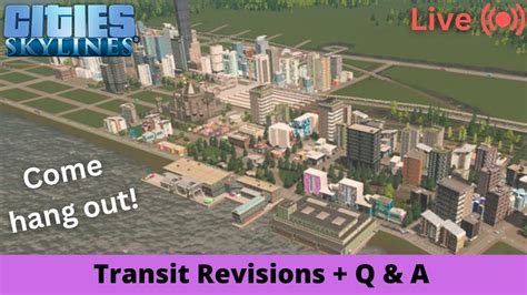 Transit Revision Q A Oracle Valley Cities Skylines Let S Play