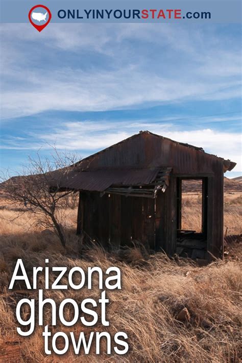 Visit These Creepy Ghost Towns In Arizona At Your Own Risk Ghost