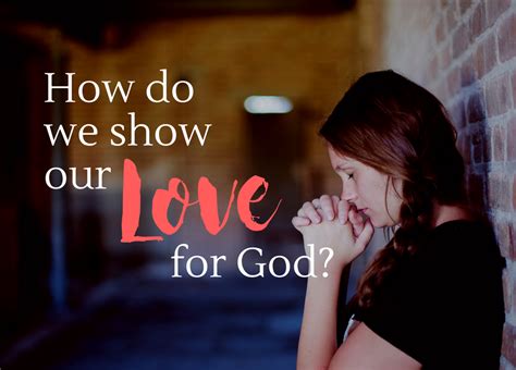 How Do We Show Our Love For God Spirit Empowered Ministries