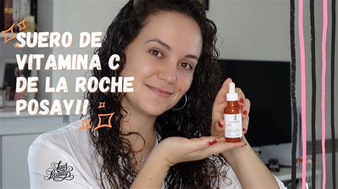 SUERO VITAMIN C10 DE LA ROCHE POSAY UN SUERO QUE VALE LA PENA YouTube