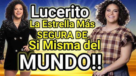 💖 Lucerito Mijares La Estrella En Ascenso Más Segura De Sí Misma Del