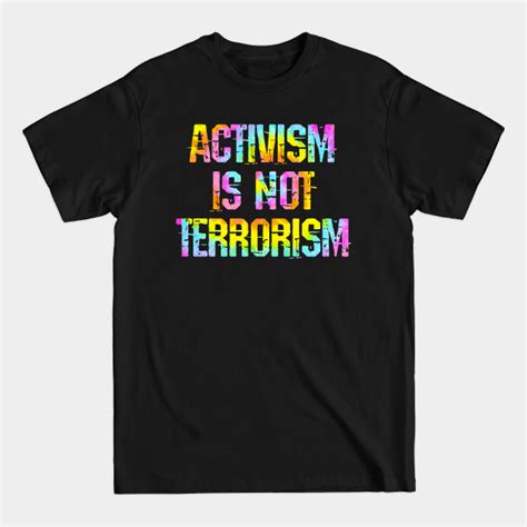 Activism Is Not Terrorism Free Speech Peaceful Protest No Justice No Peace Systemic Racism