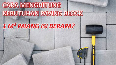 1 M² Paving Isi Berapa Cara Menghitung Kebutuhan Paving Block